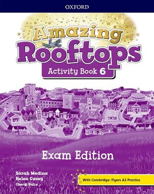 AMAZING ROOFTOPS 6. ACTIVITY BOOK EXAM PACK EDITION