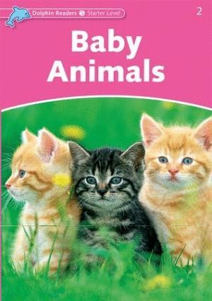 DOLPHIN READERS STARTER. BABY ANIMALS