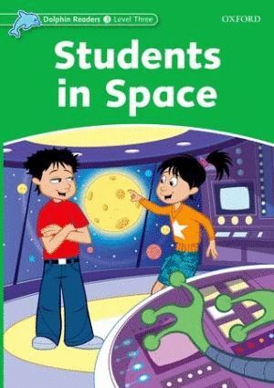 DOLPHIN READERS LEVEL 3: STUDENTS IN SPACE