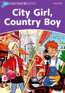 DOLPHIN READERS 4. CITY GIRL, COUNTRY BOY