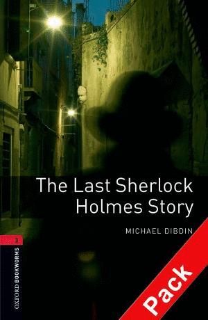 OXFORD BOOKWORMS STAGE 3: THE LAST SHERLOCK HOLMES STORY CD PACK ED 08