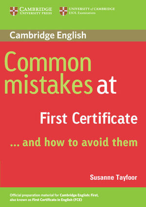 COMMON MISTAKES AT FIRST CERTIFICATE ... AND HOW TO AVOID THEM