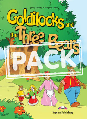 THE GOLDILOCKS AND THE THREE BEARS
