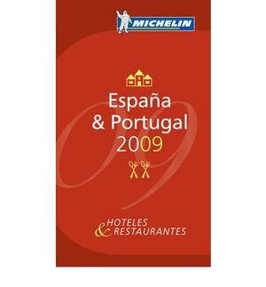 2009. GUIA ROJA MICHELIN ESPAÑA- PORTUGAL. HOTELES Y RESTAURANTES