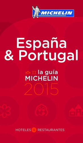LA GUIA MICHELIN 2015 ESPAÑA PORUGAL HOTELES Y RESTAURANTES