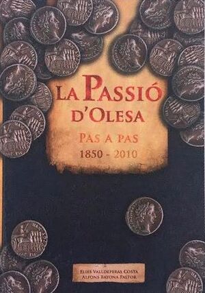 LA PASSIO D´OLESA PAS A PAS 1850-2010