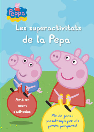 PEPPA PIG. QUADERN D'ACTIVITATS - LES SUPERACTIVITATS DE LA PEPA