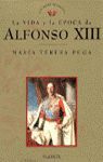 ALFONSO XIII LA VIDA Y LA EPOCA