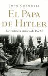 EL PAPA DE HITLER LA VERDADERA HISTORIA DE PIO XII