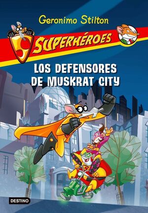 SUPERHEROES 1.LOS DEFENSORES DE MUSKRAT CITY