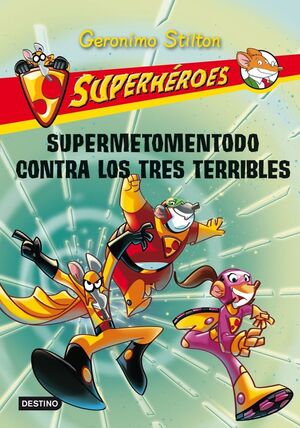 SUPERHEROES 4. SUPERMETOMENTODO CONTRAS LOS TRES T