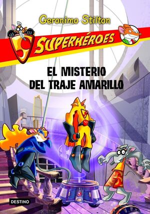 SUPERHEROES 6. EL MISTERIO DEL TRAJE AMARILLO