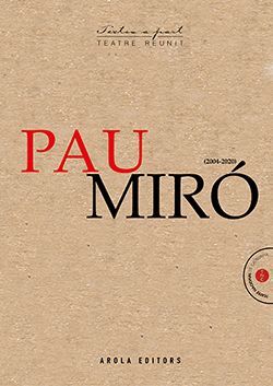 PAU MIRÓ. TEATRE REUNIT (2004 - 2020)