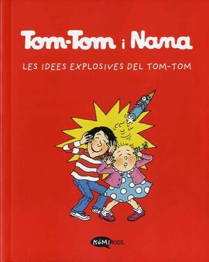 TOM-TOM I NANA 2. LES IDEES EXPLOSIVES DE TOM-TOM