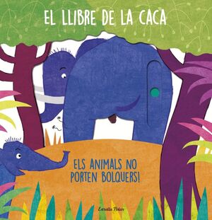 EL LLIBRE DE LA CACA. ELS ANIMALS NO PORTEN BOLQUERS!