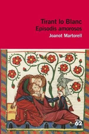 TIRANT LO BLANC. EPISODIS AMOROSOS. MARTORELL, JOANOT. Libro en papel.  9788415192350 Papereria Llibreria Núria