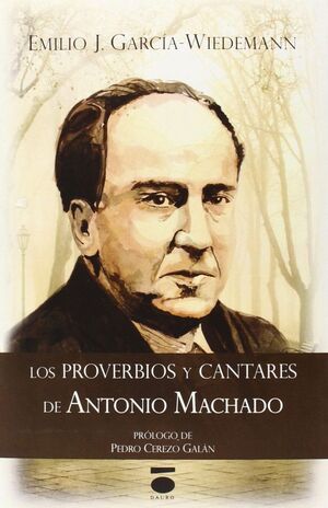 LOS PROVERBIOS Y CANTARES DE ANTONIO MACHADO