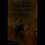 EL HOSPITAL DE LOS POBRES