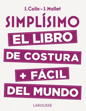 SIMPLISIMO. EL LIBRO DE COSTURA + FACIL DEL MUNDO