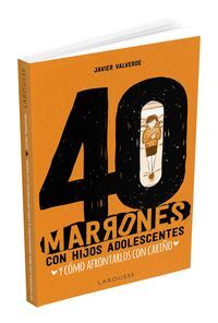 40 MARRONES CON HIJOS ADOLESCENTES Y CÓMO AFRONTARLOS... CON CARIÑO