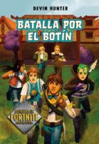 BATALLA POR EL BOTÍN (FORTNITE: ATRAPADOS EN BATTLE ROYALE 2)