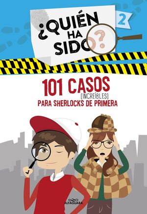 101 CASOS INCREÍBLES PARA SHERLOCKS DE PRIMERA (¿QUIÉN HA SIDO? 2)