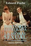 HISTORIA ILUSTRADA DE LA MORAL SEXUAL. 3. LA ÉPOCA BURGUESA