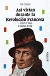 ASÍ VIVÍAN DURANTE LA REVOLUCIÓN FRANCESA