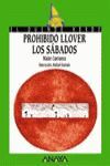 PROHIBIDO LLOVER LOS SABADOS