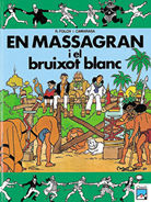 MASSAGRAN I EL BRUIXOT BLANC EN