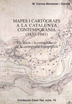 MAPES I CARTOGRAFS A LA CATALUNYA CONTEMPORANEA 1833-1941