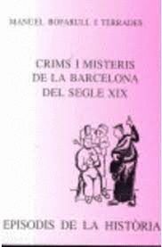 CRIMS I MISTERIS DE LA BARCELONA DEL SEGLE XIX