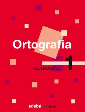 QUADERN ORTOGRAFIA 1 -PRIMARIA-