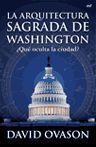 LA ARQUITECTURA SAGRADA DE WASHINGTON