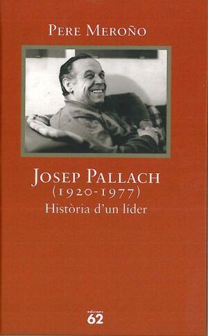JOSEP PALLACH 1920-1977 HISTORIA D´UN LI