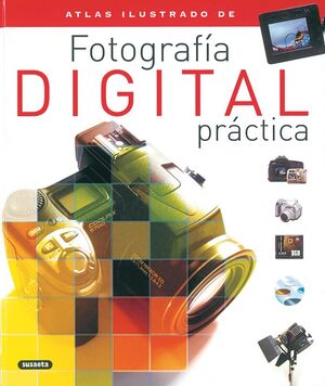 FOTOGRAFIA DIGITAL PRACTICA -ATLAS ILUSTRADO-
