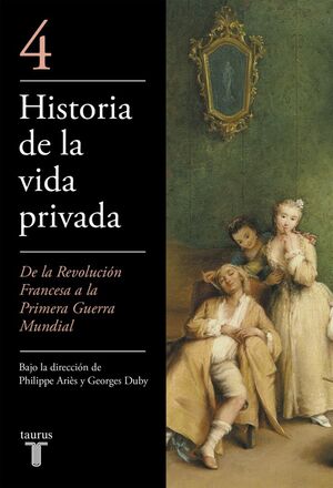 HISTORIA DE LA VIDA PRIVADA -VOL IV-