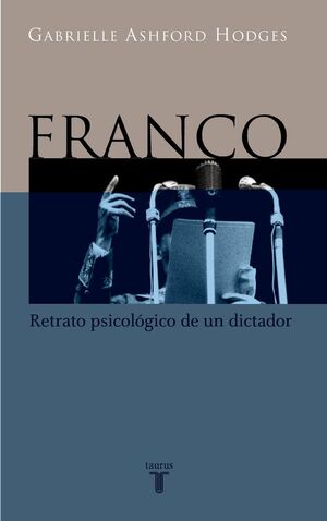 FRANCO RETRATO PSICOLOGICO DE UN DICTADOR
