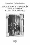 EDUCACION E IDEOLOGIA EN LA ESPAÑA CONTEMPORANEA