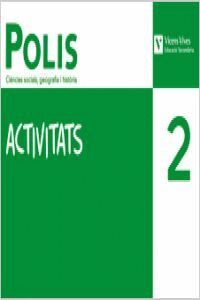 POLIS 2 ACTIVITATS. CIENCIES SOCIAL, GEOGRAFIA I HISTORIA