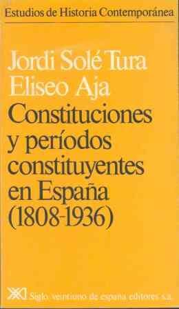 CONSTITUCIONES Y PERÝODOS CONSTITUYENTES EN ESPA±A, 1808-1936