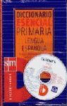 DICCIONARIO ESENCIAL PRIMARIA LENGUA ESPAÑOLA -CD ROM-