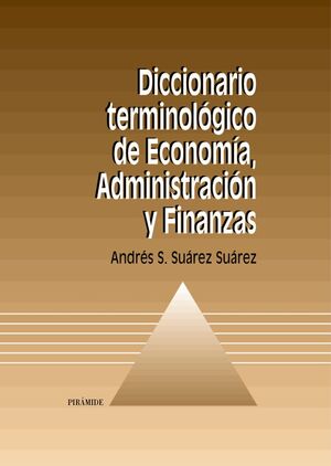 DICCIONARIO TERMINOLOGICO DE ECONOMIA ADMINISTRACION Y FINANZAS