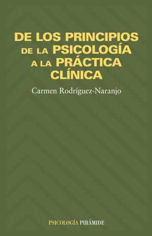 DE LOS PRINCIPIOS DE LA PSICOLOGIA A LA PRACTICA CLINICA