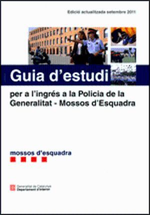 GUIA D'ESTUDI PER A L'INGRÉS A LA POLICIA DE LA GENERALITAT - MOSSOS D'ESQUADRA