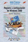 REGISTRO Y CONFIGURACION DE WINDOWS 2000 GUIA PRACTICA USUARIOS