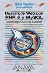 DESARROLLO WEB CON PHP 5 Y MYSQL GUIA PRACTICA PARA USUARIOS