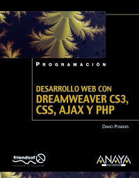 DESARROLLO WEB CON DREAMWEAVER CS3, CSS, AJAX Y PHP