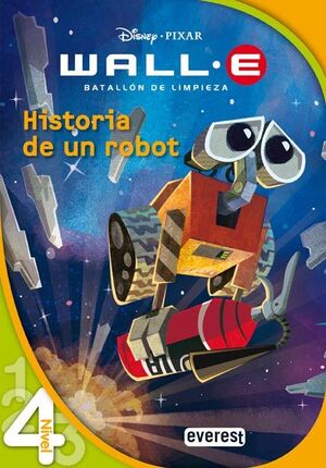 WALL-E. BATALLÓN DE LIMPIEZA. HISTORIA DE UN ROBOT