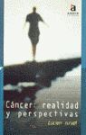 CANCER: REALIDAD Y PERSPECTIVAS